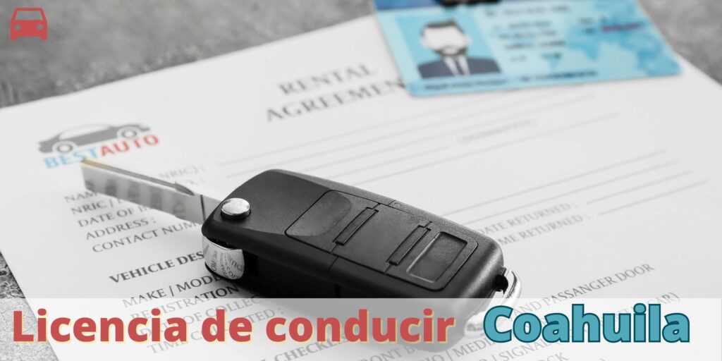 REQUISITOS PARA SOLICITAR LA LICENCIA DE CONDUCIR en coahuila
